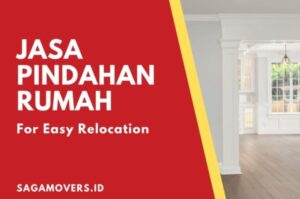 Saga Movers, Jasa Pindahan Rumah Terbaik